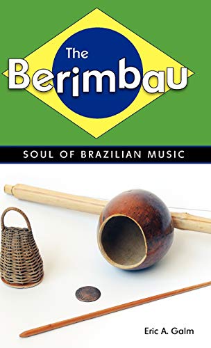 The Berimbau: Soul of Brazilian Music