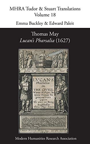 Thomas May, Lucan's Pharsalia (1627) (Mhra Tudor & Stuart Translations, Band 18)