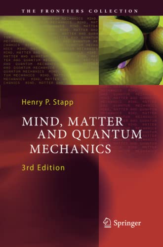 Stapp, Henry P. Mind, Matter And Quantum Mechanics (The Frontiers Collection)