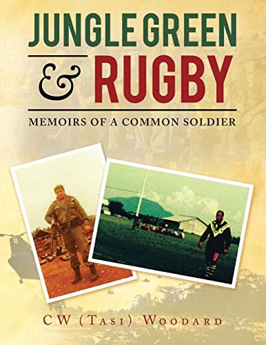 Jungle Green & Rugby: Memoirs of a Common Soldier