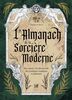 L'Almanach de la Sorcière Moderne - Une année à la découverte des pratiques magiques et païennes