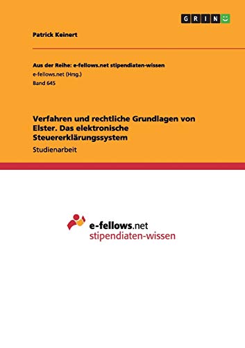 Verfahren und rechtliche Grundlagen von Elster. Das elektronische Steuererklärungssystem