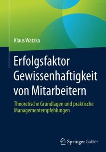 Erfolgsfaktor Gewissenhaftigkeit von Mitarbeitern: Theoretische Grundlagen und praktische Managementempfehlungen