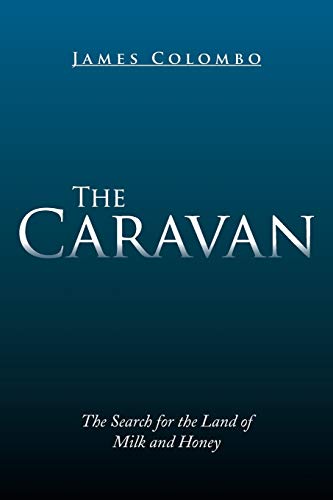 The Caravan: The Search for the Land of Milk and Honey