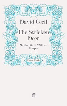 The Stricken Deer: Or the Life of William Cowper