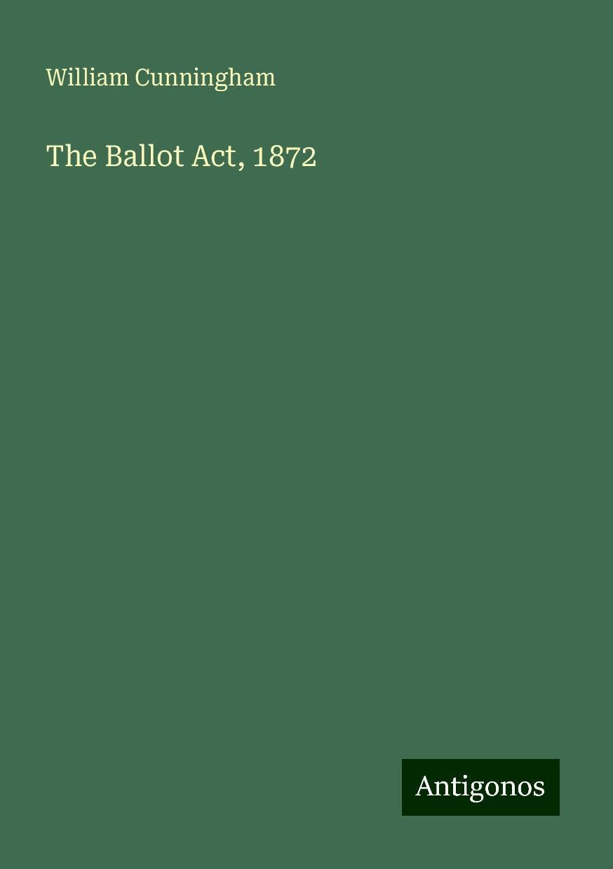 The Ballot Act, 1872