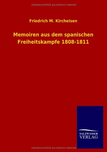 Memoiren aus dem spanischen Freiheitskampfe 1808-1811