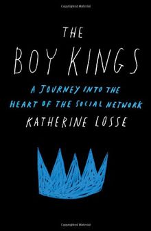 The Boy Kings: A Journey into the Heart of the Social Network