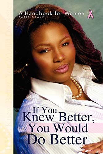 If You Knew Better, You Would Do Better: A Handbook for Women