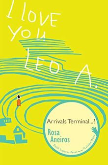 I Love You Leo A. Arrivals Terminal...? (Galician Wave, Band 16)