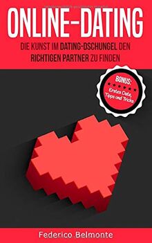 Online-Dating: Die kunst im Dating-Dschungel den richtigen Partner zu finden