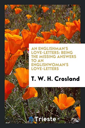 An Englishman's Love-Letters: Being the Missing Answers to an Englishwoman's Love-Letters