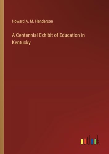 A Centennial Exhibit of Education in Kentucky