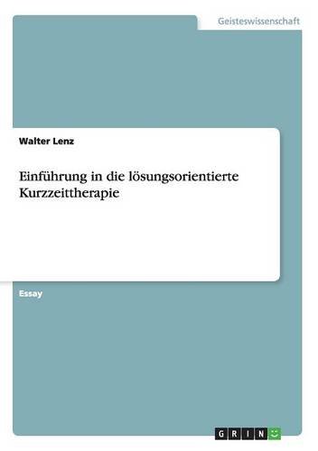 Einführung in die lösungsorientierte Kurzzeittherapie