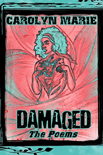 Damaged: The Poems