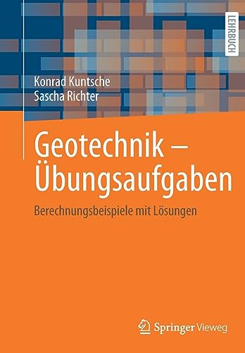 Geotechnik – Übungsaufgaben: Berechnungsbeispiele mit Lösungen
