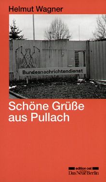 Schöne Grüße aus Pullach. Operationen des BND gegen die DDR (Edition Ost)