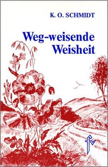 Weg-weisende Weisheit: Als Hilfe im Alltag