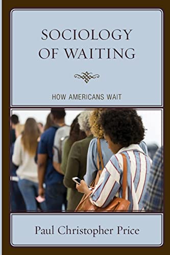 Sociology of Waiting: How Americans Wait