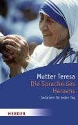 Die Sprache des Herzens: Gedanken für jeden Tag von Teresa, Mutter | Buch | Zustand sehr gut