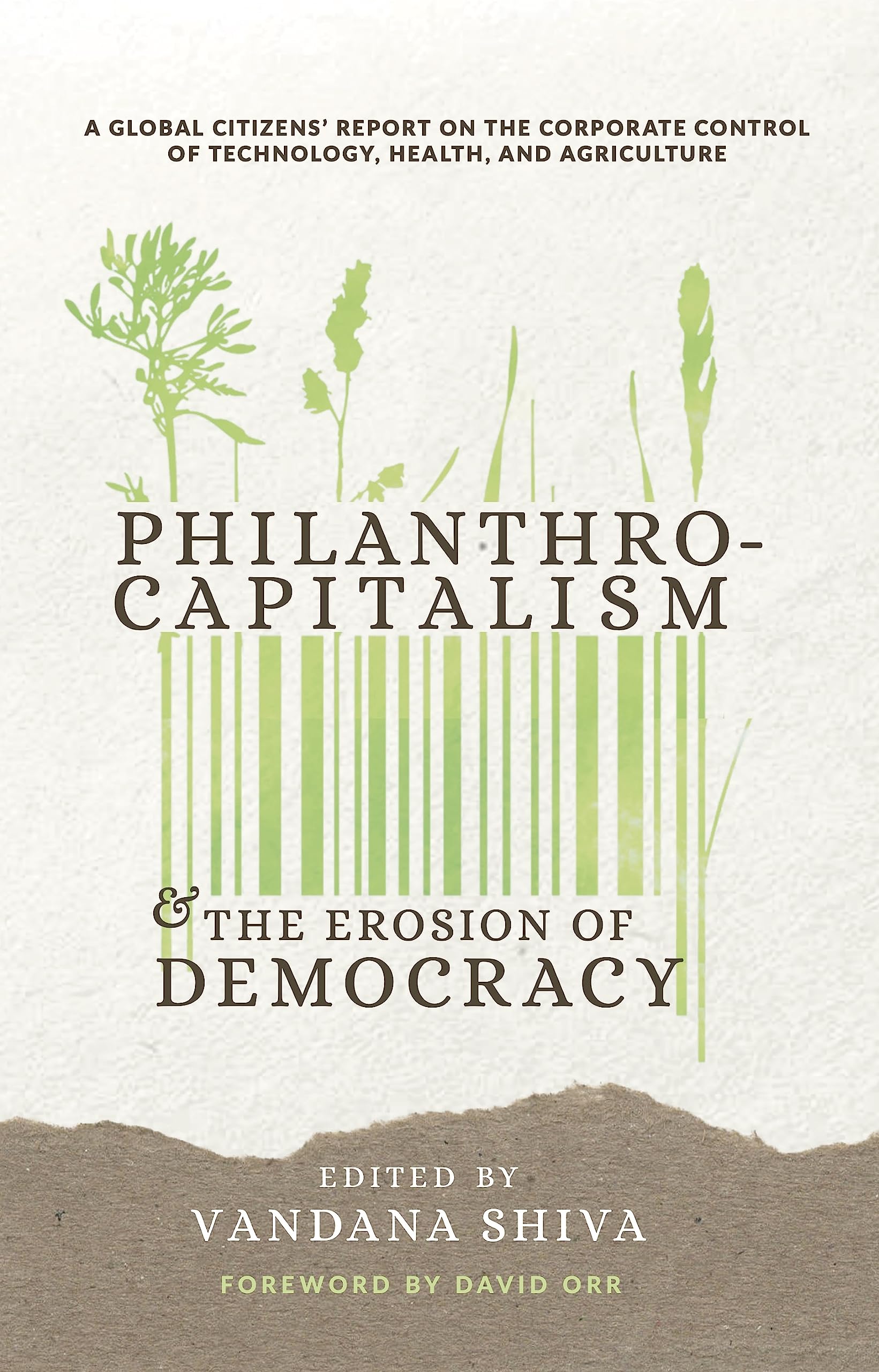 unbekannt Philanthrocapitalism And The Erosion Of Democracy, A Global Citizens Report On The Corporate Control Of Technology, Health, And Agriculture