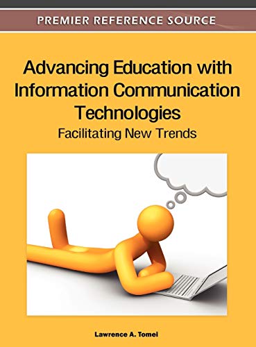 Advancing Education with Information Communication Technologies: Facilitating New Trends (Advances in Information and Communication Technology Education Series, Band 6)