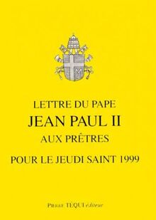 Lettre du pape Jean Paul II aux prêtres pour le jeudi saint 1999