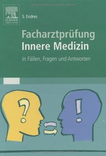 Facharztprüfung Innere Medizin. In Fällen, Fragen und Antworten