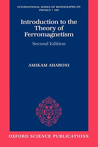 Introduction to the Theory of Ferromagnetism (The International Series of Monographs on Physics)