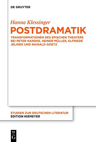 Postdramatik: Transformationen des epischen Theaters bei Peter Handke, Heiner Müller, Elfriede Jelinek und Rainald Goetz (Studien zur deutschen Literatur, Band 209)