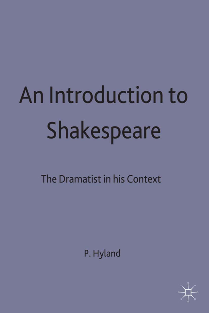 An Introduction to Shakespeare: The Dramatist in His Context