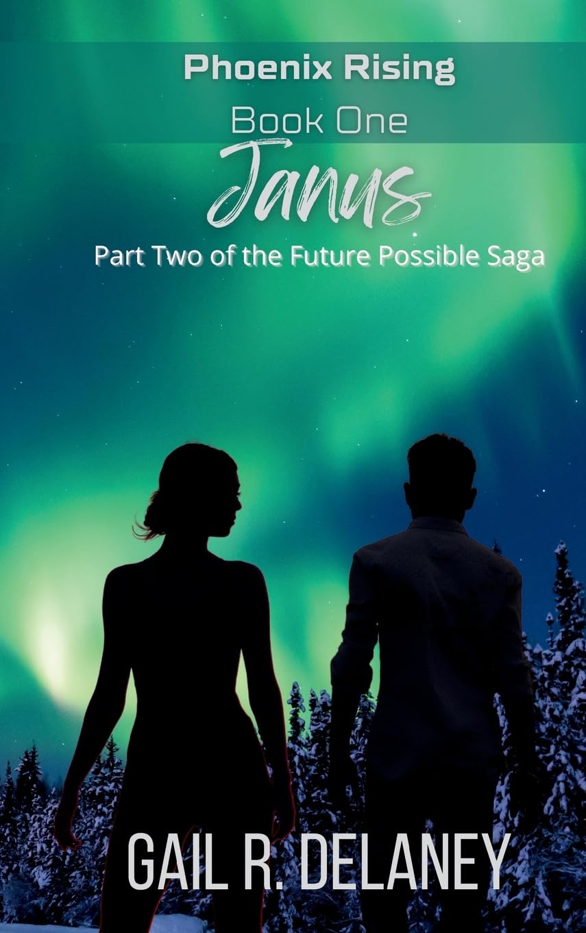 Janus: Part Two of The Future Possible Saga (Phoenix Rising - Part Two of the Future Possible Saga, Band 1)