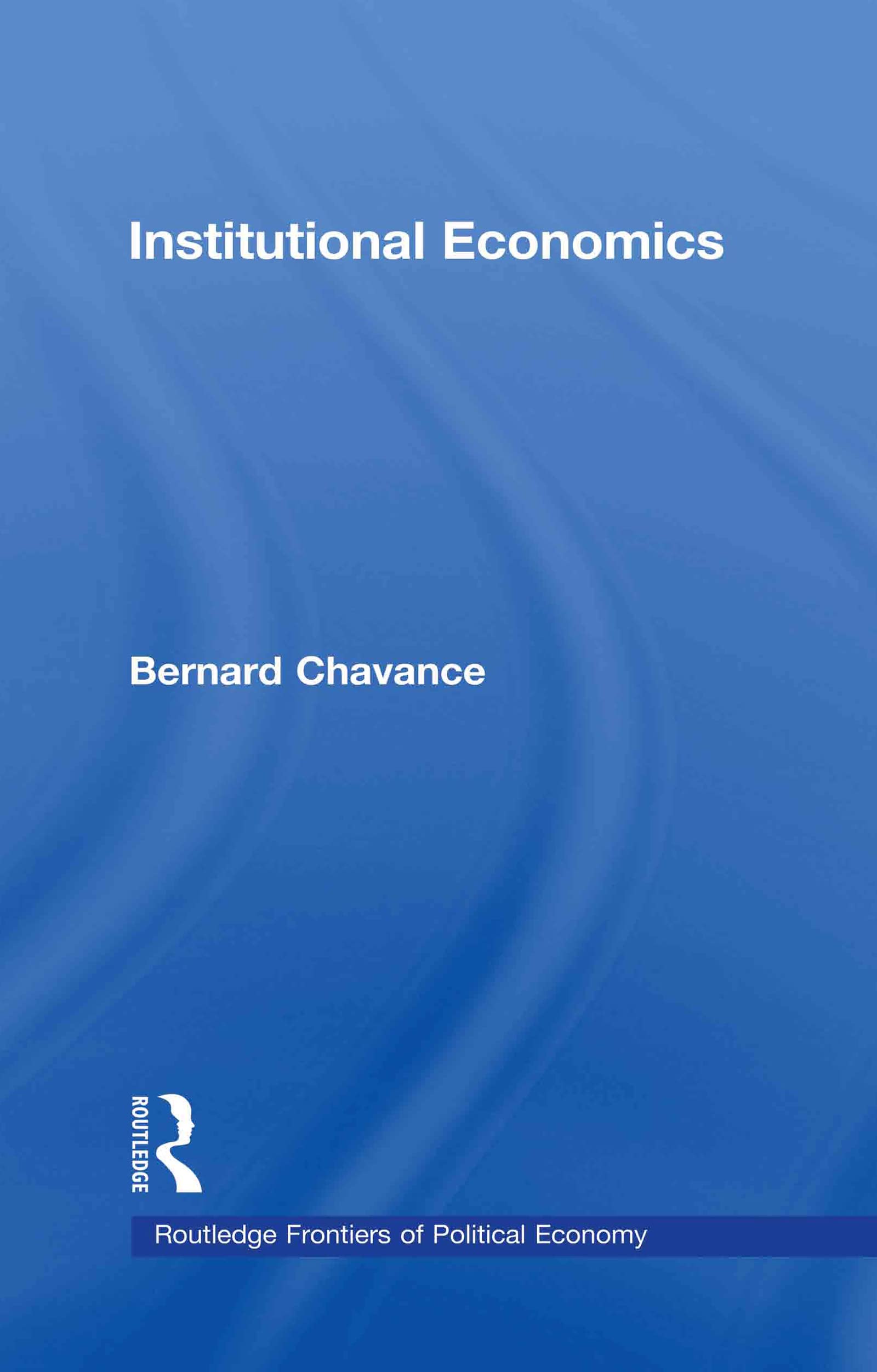 Institutional Economics (Routledge Frontiers of Political Economy)