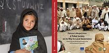Pakistan's Merged Areas - A Tribal Society on its Way to Local Governance: A Glance into the Photographic Archive of the FATA Development Programme: ... of the Arts, Islamabad December 6-13, 2022
