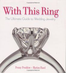 With This Ring: The Ultimate Guide to Wedding Jewelry