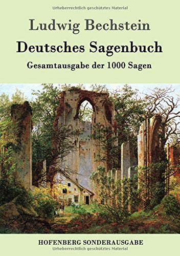 Deutsches Sagenbuch: Gesamtausgabe der 1000 Sagen