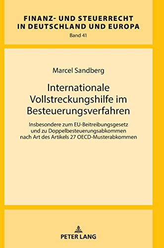 Internationale Vollstreckungshilfe im Besteuerungsverfahren (Finanz- und Steuerrecht in Deutschland und Europa, Band 41)