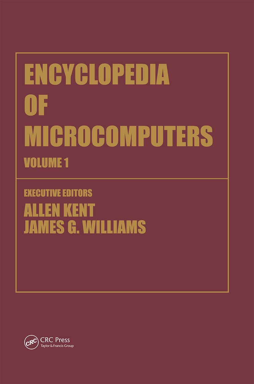 Encyclopedia of Microcomputers: Volume 1 - Access Methods to Assembly Language and Assemblers (Microcomputers Encyclopedia, Band 1)
