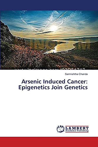 Arsenic Induced Cancer: Epigenetics Join Genetics