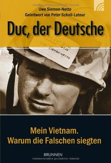 Duc, der Deutsche: Mein Vietnam. Warum die Falschen siegten