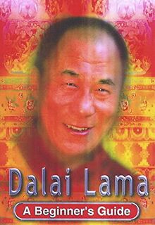 The Dalai Lama: A Beginner's Guide (Beginner's Guides)