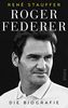 Roger Federer: Die Biografie