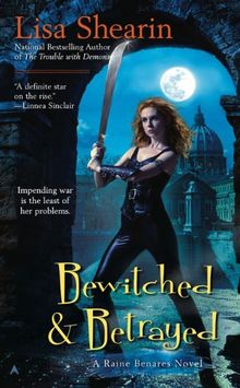 Bewitched & Betrayed (Raine Benares)