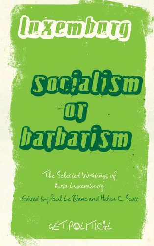 Socialism or Barbarism: Selected Writings (Luxemburg, Band 9)