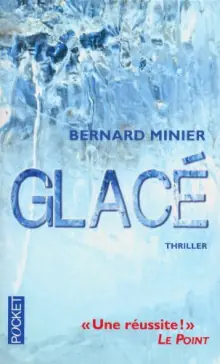 Glacé - Bernard Minier