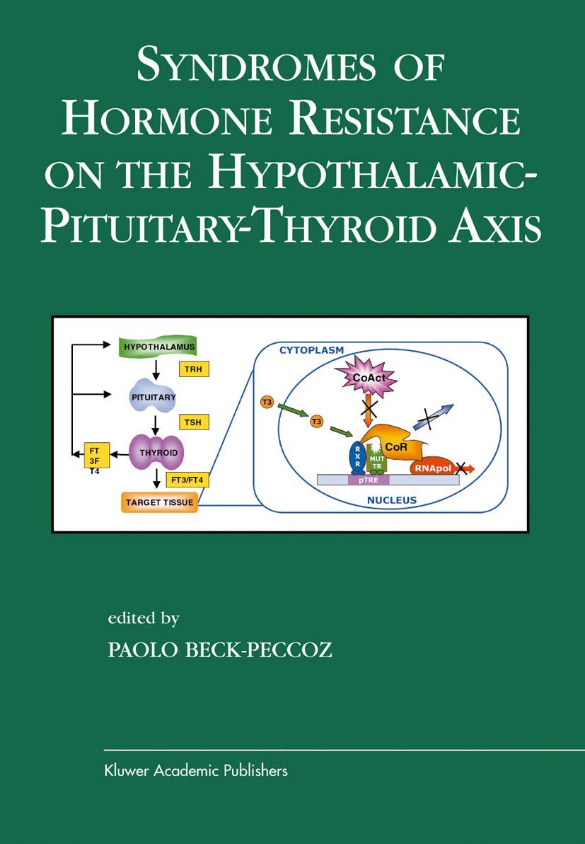 Syndromes of Hormone Resistance on the Hypothalamic-Pituitary-Thyroid Axis (Endocrine Updates, 22, Band 22)