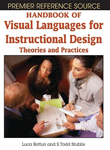 Handbook of Visual Languages for Instructional Design: Theories and Practices (Premier Reference Source)