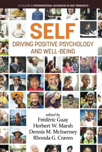 SELF - Driving Positive Psychology and Wellbeing (International Advances in Self Research, Band 6)