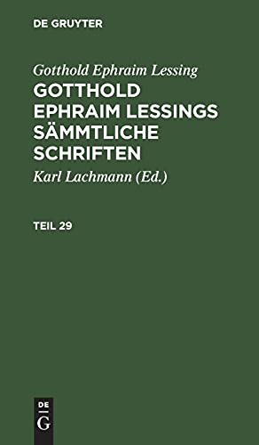 Gotthold Ephraim Lessing: Gotthold Ephraim Lessings Sämmtliche Schriften. Teil 29: GELSS-B, Teil 29