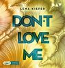 Don't LOVE me (Teil 1): Ungekürzte Lesung mit Nina Reithmeier und Arne Stephan (2 mp3-CDs) (Die Don't Love Me-Reihe)